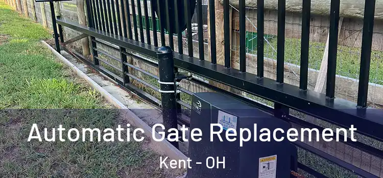 Automatic Gate Replacement Kent - OH