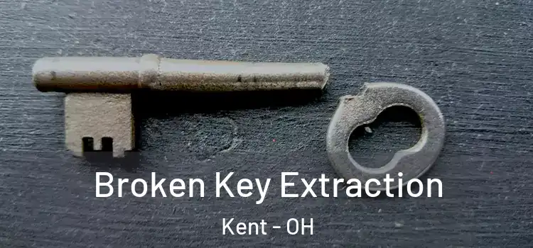 Broken Key Extraction Kent - OH