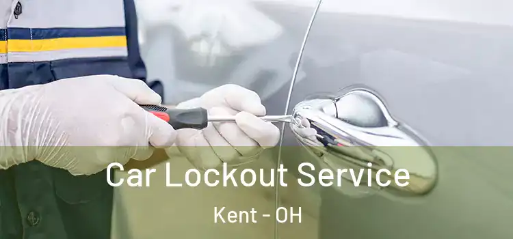 Car Lockout Service Kent - OH