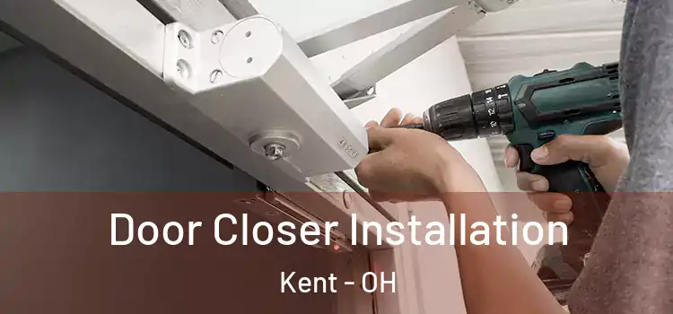 Door Closer Installation Kent - OH