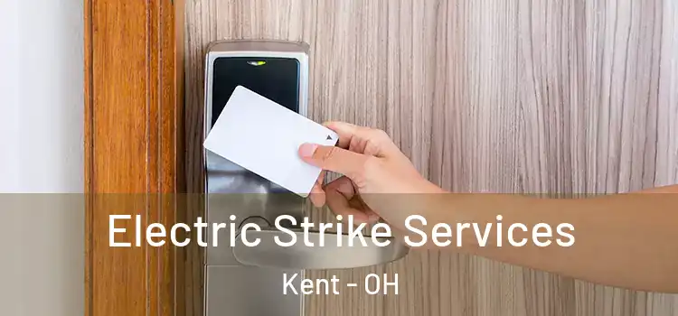  Electric Strike Services Kent - OH