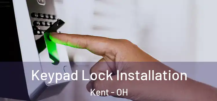 Keypad Lock Installation Kent - OH
