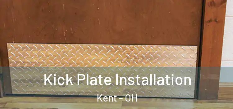  Kick Plate Installation Kent - OH