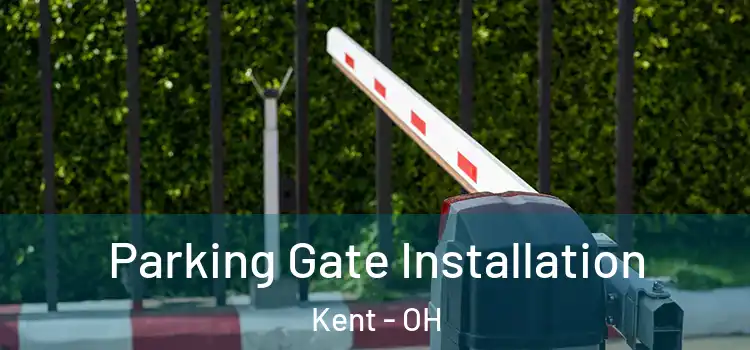  Parking Gate Installation Kent - OH