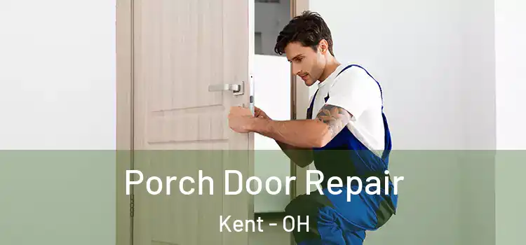  Porch Door Repair Kent - OH