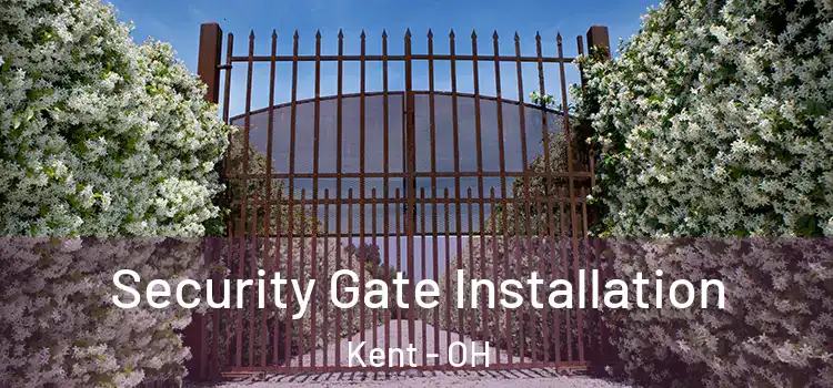 Security Gate Installation Kent - OH